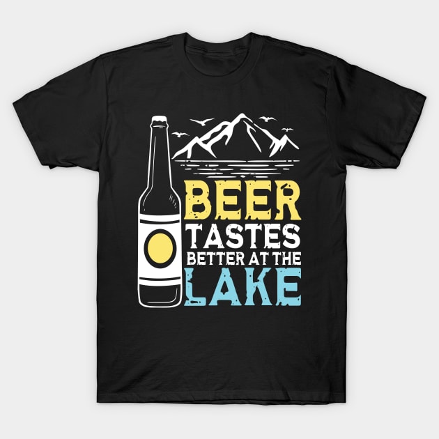 Beer Tastes Better At The Lake T-Shirt by AngelBeez29